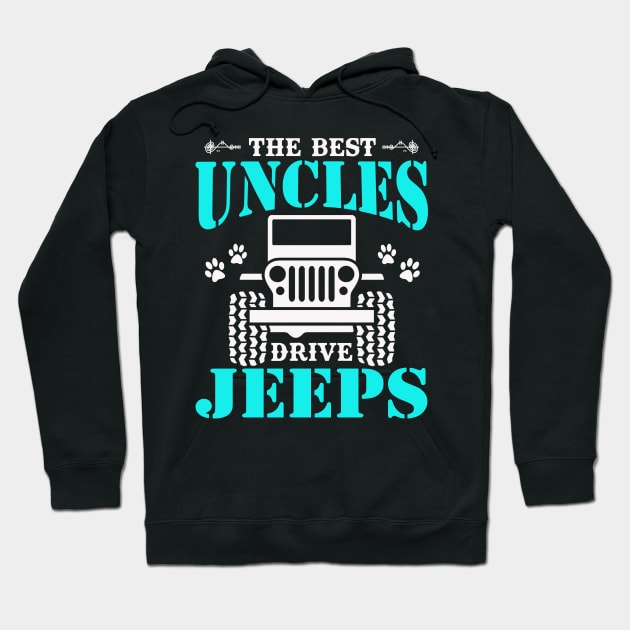 The Best Uncles Drive Jeeps Cute Dog Paws Father's Day Gift Jeep Men Jeep Uncle Jeep Dad Jeep Papa Jeeps Lover Hoodie by Superdadlove